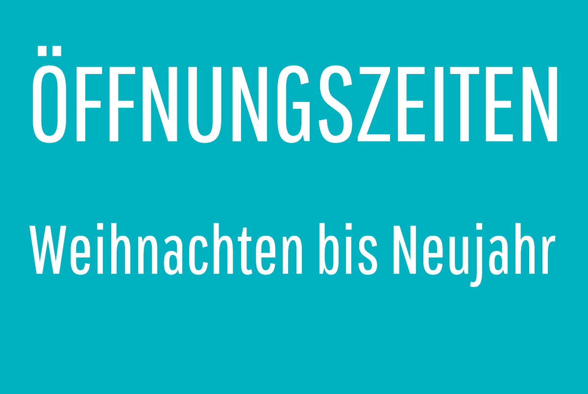 Öffnungszeiten Weihnachten bis Neujahr 24/25